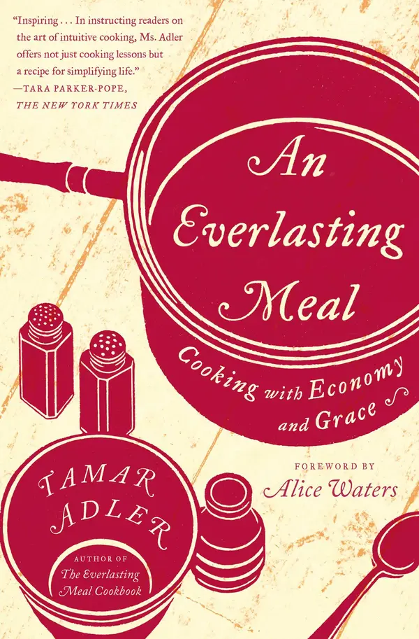 An Everlasting Meal by Tamar Adler, Alice Waters cover