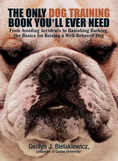 The Only Dog Training Book You'll Ever Need book cover