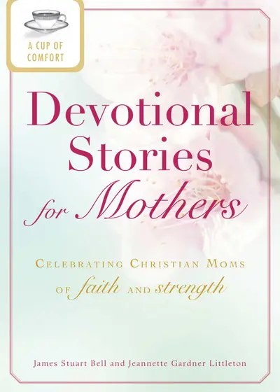 A Cup of Comfort Devotional Stories for Mothers book cover