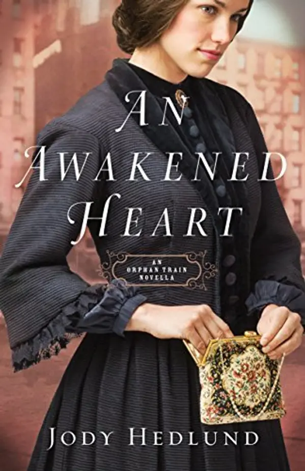 An Awakened Heart (Orphan Train, #0.5) by Jody Hedlund cover