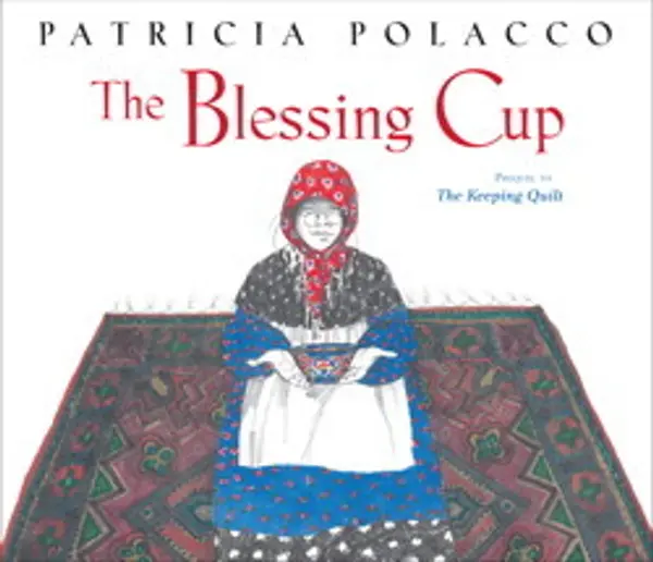 The Blessing Cup by Patricia Polacco cover