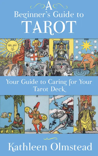 A Beginner's Guide To Tarot: Your Guide To Caring For Your Tarot Deck book cover