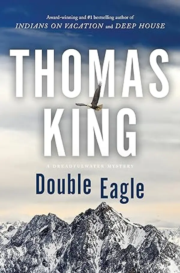 Double Eagle: A DreadfulWater Mystery (DreadfulWater, 7) by Thomas King cover