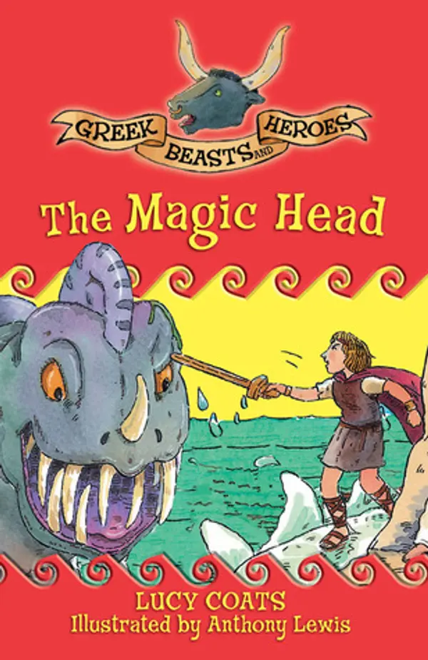 The Magic Head (Greek Beasts and Heroes) by Lucy Coats cover