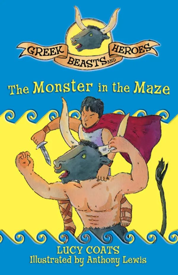 The Monster in the Maze (Greek Beasts and Heroes) by Lucy Coats cover