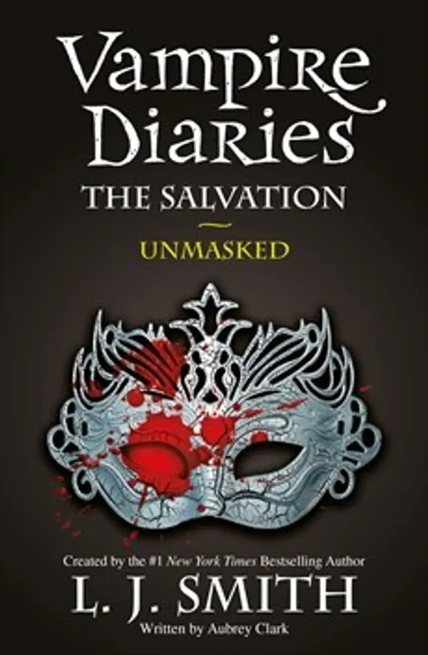 Unmasked (The Vampire Diaries: The Salvation, #3) by L.J. Smith cover