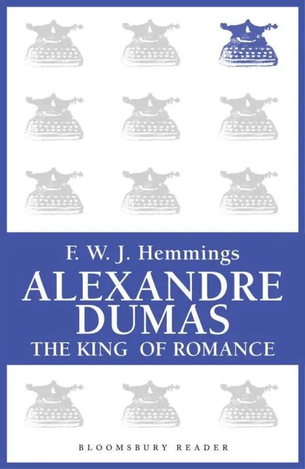 Alexandre Dumas: The King of Romance (Bloomsbury Reader) by F. W. J. Hemmings cover