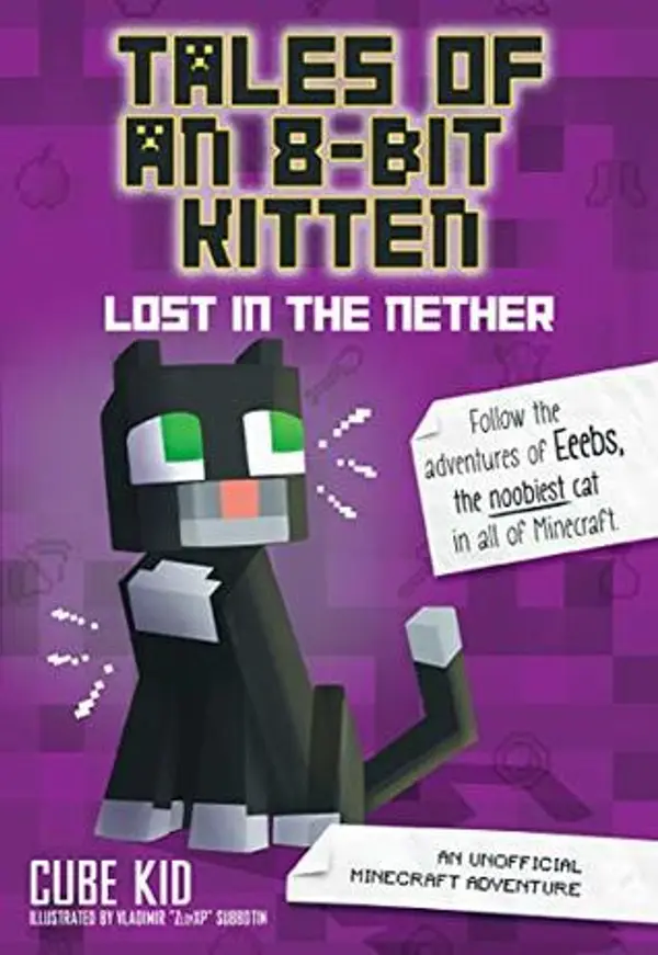 Tales of an 8-Bit Kitten: Lost in the Nether: An Unofficial Minecraft Adventure (8-Bit Kitten, #1) by Cube Kid cover