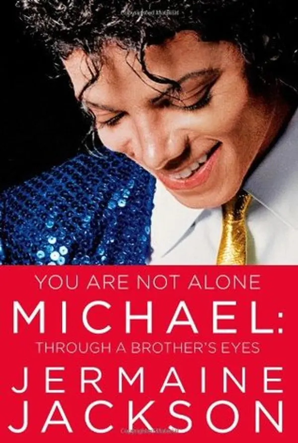 You are Not Alone: Michael: Through a Brother's Eyes by Jermaine Jackson cover