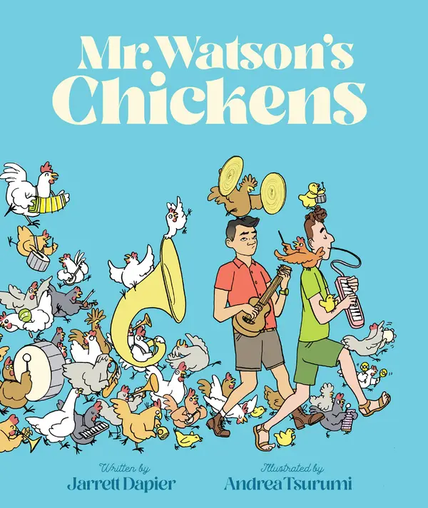 Mr. Watson's Chickens by Jarrett Dapier, Andrea Tsurumi cover