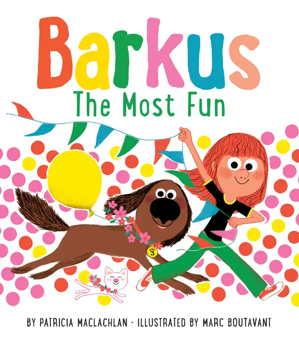 Barkus: The Most Fun by Patricia MacLachlan, Marc Boutavant cover