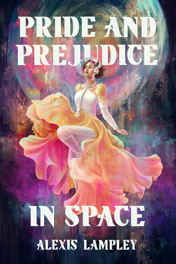 Pride and Prejudice in Space by Alexis Lampley cover
