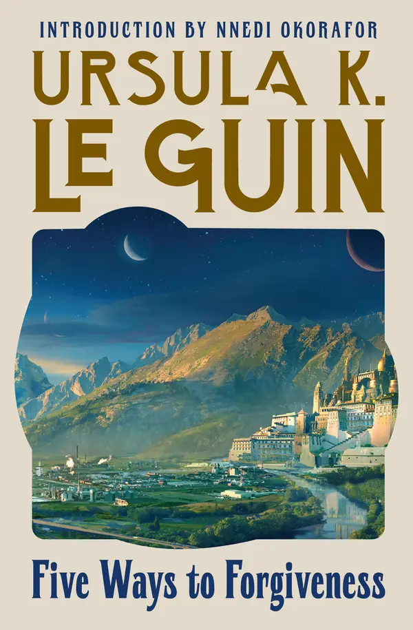 Five Ways to Forgiveness by Ursula K. Le Guin, Nnedi Okorafor cover