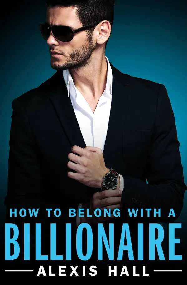 How to Belong with a Billionaire by Alexis Hall cover