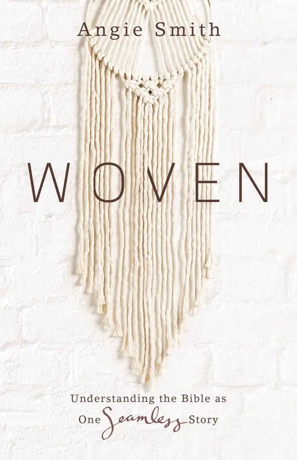 Woven: Understanding the Bible as One Seamless Story by Angie Smith cover