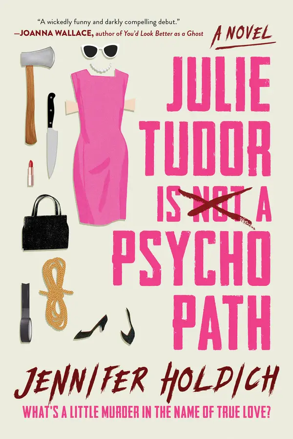 Julie Tudor is Not a Psychopath by Jennifer Holdich cover