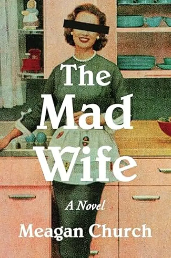 The Mad Wife: A Novel by Meagan Church cover