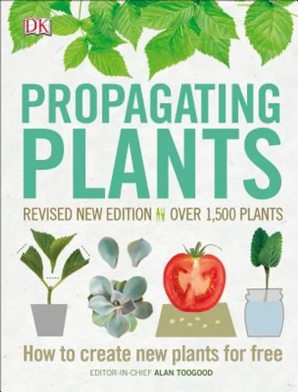 Propagating Plants: How to Create New Plants for Free by Alan Toogood cover