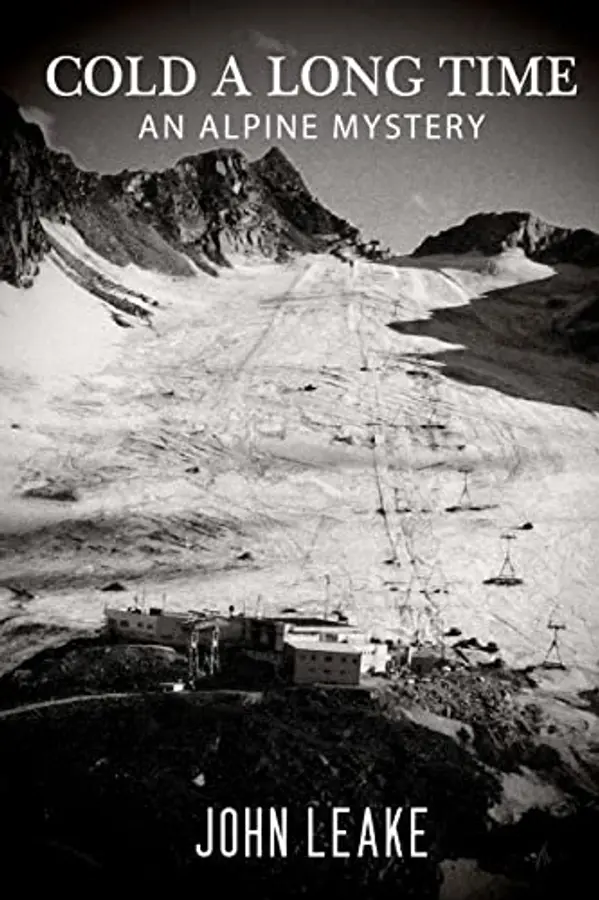 Cold a Long Time: An Alpine Mystery by John Leake cover