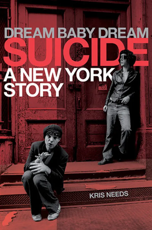 Dream Baby Dream: Suicide: A New York Story by Kris Needs cover