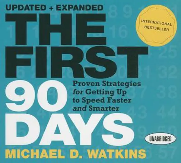 The First 90 Days by Michael Watkins cover