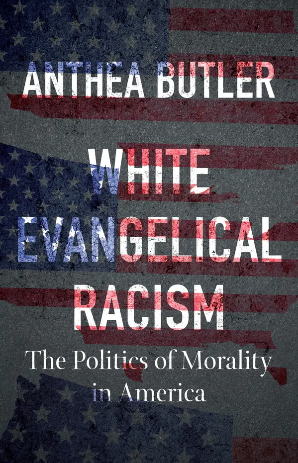 White Evangelical Racism by Anthea Butler cover