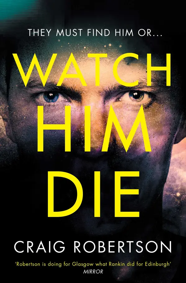 Watch Him Die by Craig Robertson cover