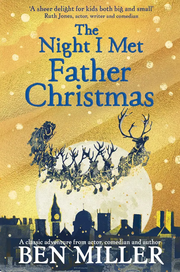 The Night I Met Father Christmas by Ben Miller, Daniela Jaglenka Terrazzini cover