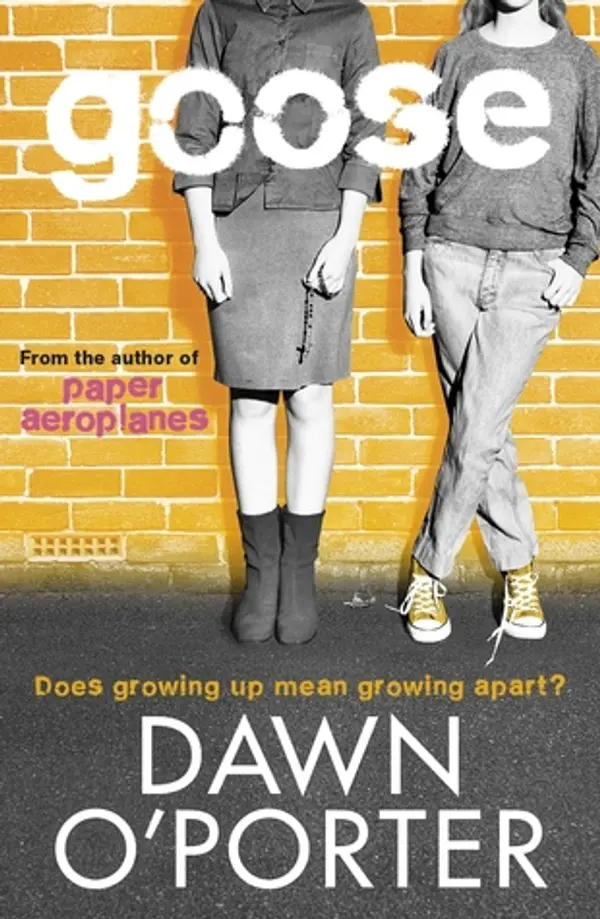 Goose (Paper Aeroplanes, #2) by Dawn O'Porter cover