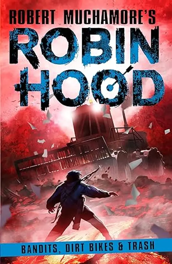 Bandits, Dirt Bikes & Trash (Robin Hood, #6) by Robert Muchamore cover