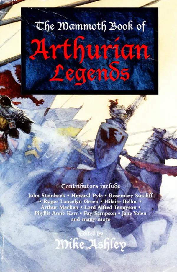 The Mammoth Book of Arthurian Legends by Mike Ashley, Mike Ashley, Regena Thomashauer cover