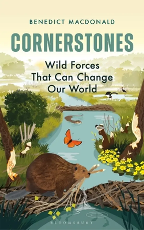 Cornerstones: wild forces that can change our world by Benedict Macdonald cover