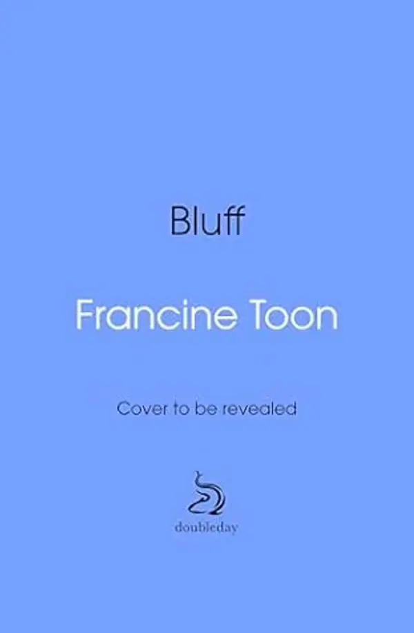 Bluff: The gothic, thrilling new novel from the Sunday Times bestselling author of PINE by Francine Toon cover