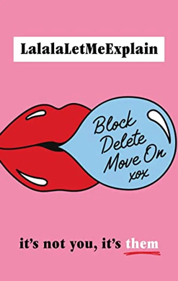Block, Delete, Move On: It's not you, it's them by Lalalaletmeexplain cover