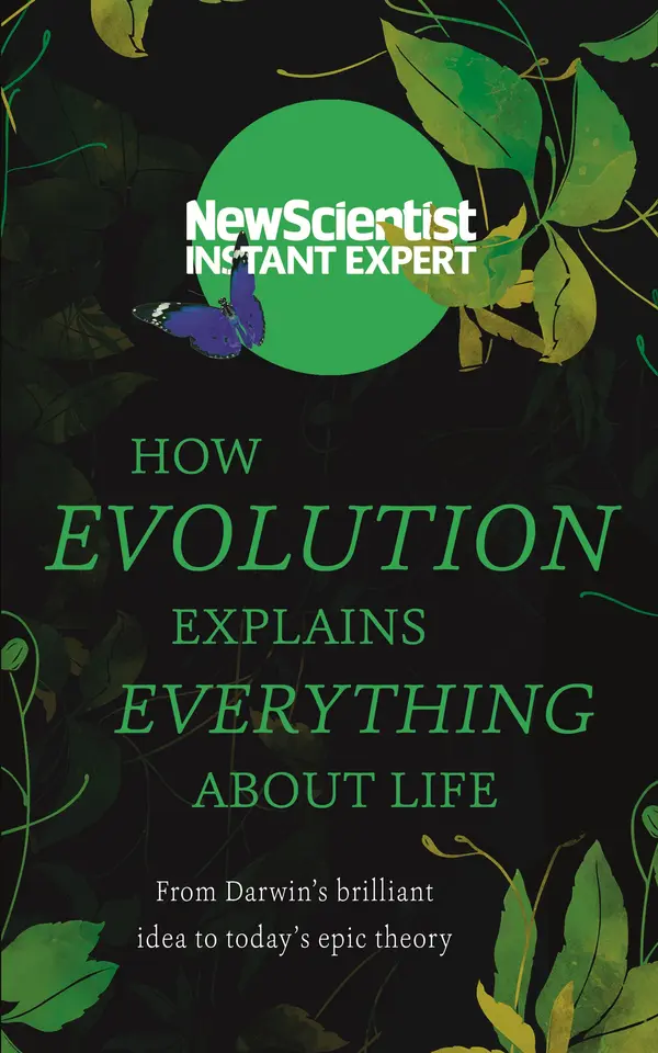 How Evolution Explains Everything About Life by New Scientist cover
