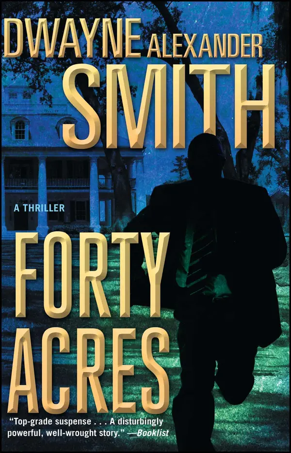 Forty Acres by Dwayne Alexander Smith cover