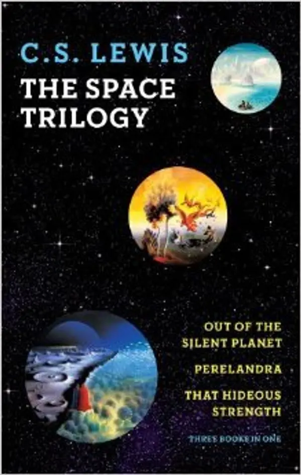The Space Trilogy: Three Books in One: Out of the Silent Planet, Perelandra, That Hideous Strength by C.S. Lewis cover