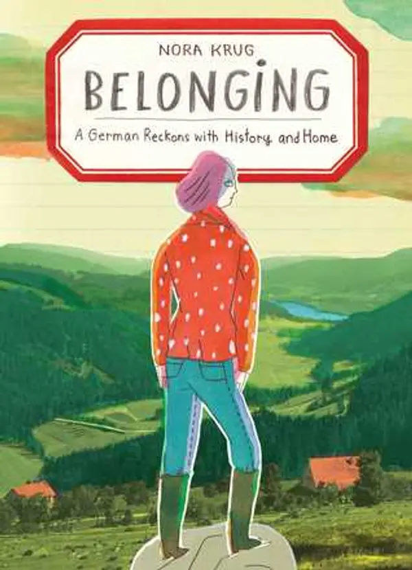 Belonging: A German Reckons with History and Home by Nora Krug cover
