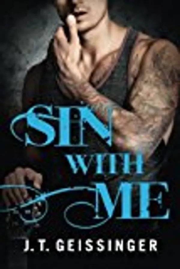 Sin With Me (Bad Habit, 3) by J.T. Geissinger cover