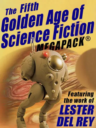 The Fifth Golden Age of Science Fiction MEGAPACK®: Lester del Rey book cover