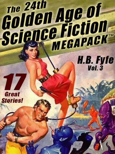 The 24th Golden Age of Science Fiction MEGAPACK ®: H.B. Fyfe (vol. 3) book cover