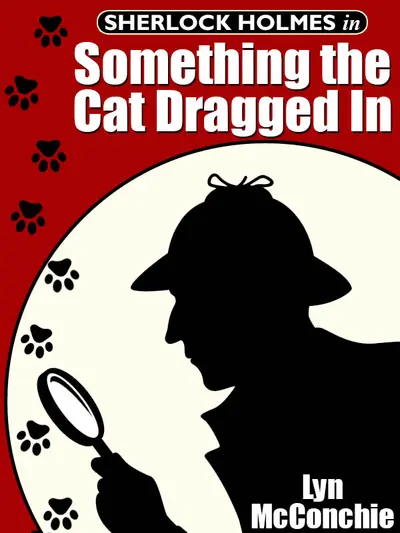 Sherlock Holmes in Something the Cat Dragged In book cover