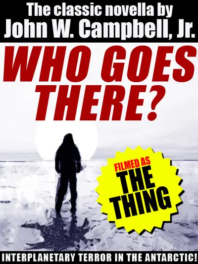 Who Goes There? (Filmed as The Thing) book cover