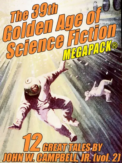 The 39th Golden Age of Science Fiction MEGAPACK®: John W. Campbell, Jr. (vol. 2) book cover
