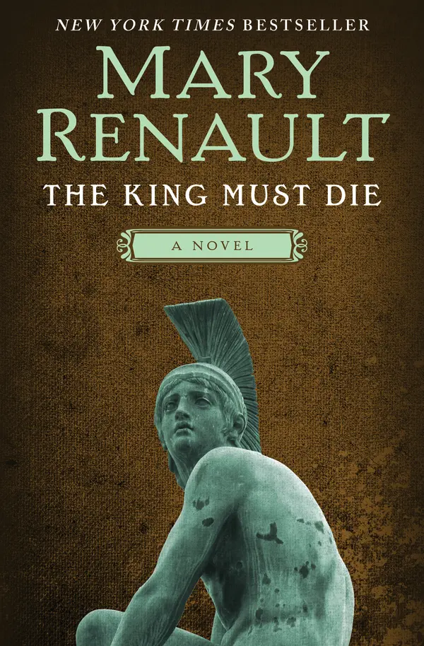 The King Must Die by Mary Renault cover