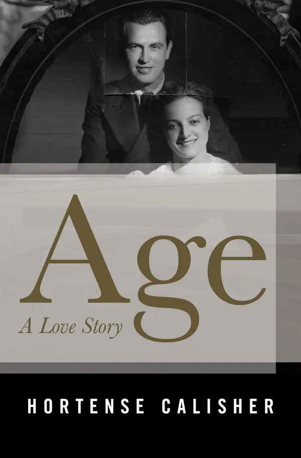 Age: A Love Story by Hortense Calisher cover
