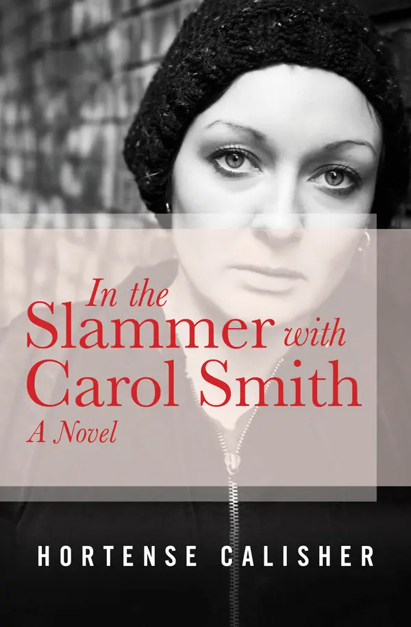 In the Slammer with Carol Smith by Hortense Calisher cover
