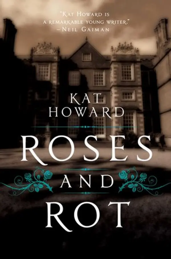 Roses and Rot by Kat Howard cover