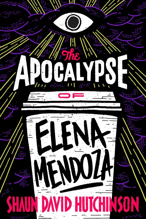 The Apocalypse of Elena Mendoza by Shaun David Hutchinson cover