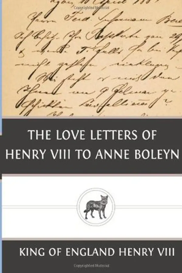 The Love Letters of Henry VIII to Anne Boleyn by Henry VIII, Anne Boleyn cover